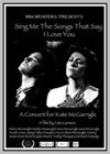 Sing Me the Songs that Say I Love You: A Concert for Kate McGarrigle